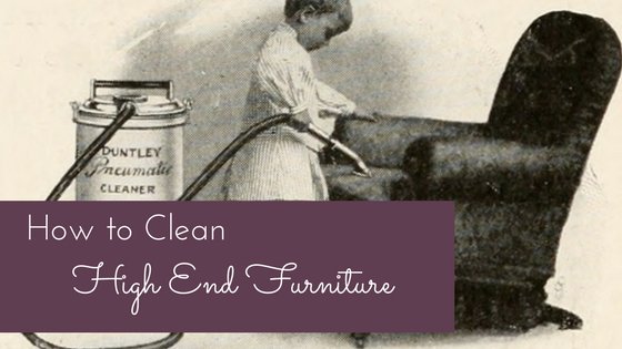 How to Clean Your High End Furniture - English Georgian America
